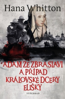 ADAM ZE ZBRASLAVI 3 A PŘÍPAD KRÁLOVSKÉ DCERY ELIŠKY
