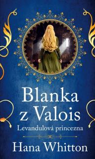BLANKA Z VALOIS – LEVANDULOVÁ PRINCEZNA