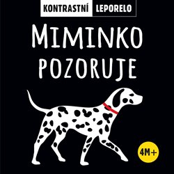 MIMINKO POZORUJE - KONTRASTNÍ LEPORELO