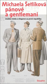 PÁNOVÉ A GENTLEMANI - MUŽSKÁ MÓDA A ELEG