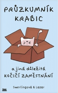 PRŮZKUMNÍK KRABIC A JINÁ DŮLEŽITÁ KOČIČÍ ZAMĚSTNÁNÍ