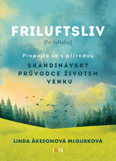 FRILUFTSLIV - SKANDINÁVSKÝ PRŮVODCE ŽIVO