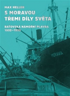 S MORAVOU TŘEMI DÍLY SVĚTA