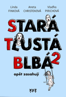 STARÁ, TLUSTÁ, BLBÁ OPĚT ZASAHUJÍ