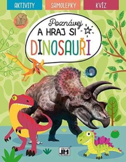 POZNÁVEJ A HRAJ SI DINOSAUŘI