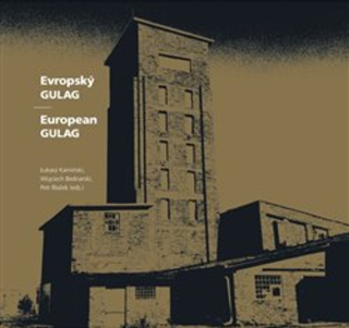 EVROPSKÝ GULAG / EUROPEAN GULAG