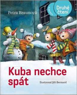 KUBA NECHCE SPÁT    DRUHÉ ČTENÍ