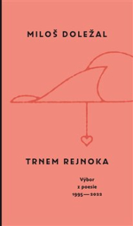 TRNEM REJNOKA - VÝBOR Z POESIE 1995-202