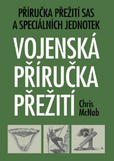 VOJENSKÁ PŘÍRUČKA PŘEŽITÍ - PŘÍRUČKA PŘE