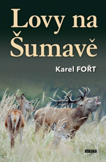 LOVY NA ŠUMAVĚ