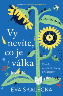 VY NEVÍTE, CO JE VÁLKA - DENÍK MLADÉ ŠKO