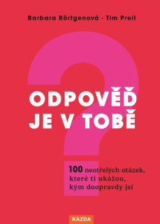 ODPOVĚĎ JE V TOBĚ - 100 NEOTŘELÝCH OTÁZE