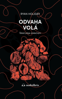 ODVAHA VOLÁ - ŠTĚSTÍ PŘEJE STATEČNÝM