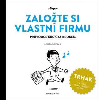 ZALOŽTE SI VLASTNÍ FIRMU - PRŮVODCE KROK