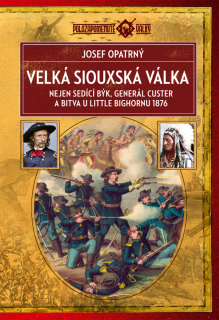 VELKÁ SIOUXSKÁ VÁLKA-2.VYD. POLOZAPOMENUTÉ VÁLKY