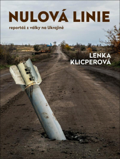 NULOVÁ LINIE – REPORTÁŽ Z UKRAJINY