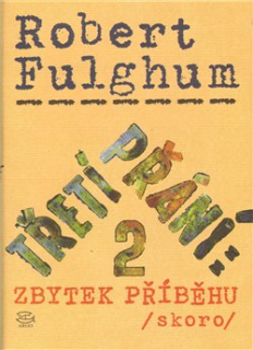 TŘETÍ PŘÁNÍ 2: ZBYTEK PŘÍBĚHU (SKORO)