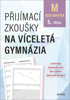 PŘIJÍMACÍ ZKOUŠKY NA VÍCELETÁ GYMNÁZIA - MATEMATIKA