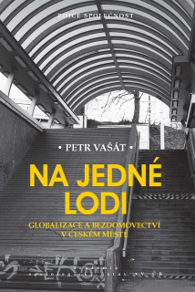NA JEDNÉ LODI    GLOBALIZACE A BEZDOMOVECTVÍ...