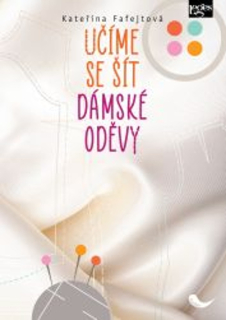 UČÍME SE ŠÍT DÁMSKÉ ODĚVY