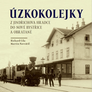 ÚZKOKOLEJKY Z JINDŘICHOVA HRADCE DO NOVÉ