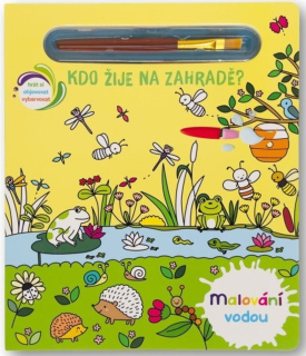 KDO ŽIJE NA ZAHRADĚ? - MALOVÁNÍ VODOU