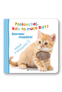 POSLOUCHEJ, KDO TO MŮŽE BÝT? DOMÁCÍ MAZL