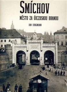 SMÍCHOV - MĚSTO ZA ÚJEZDSKOU BRANOU