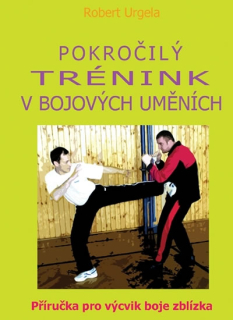 POKROČILÝ TRÉNINK V BOJOVÝCH UMĚNÍCH