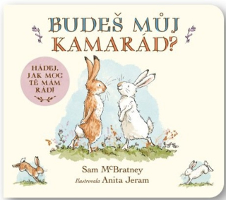 BUDEŠ MŮJ KAMARÁD ? HÁDEJ, JAK MOC TĚ MÁM RÁD