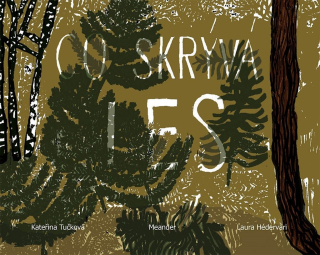 CO SKRÝVÁ LES