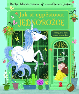JAK SI VYPĚSTOVAT JEDNOROŽCE