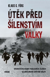 ÚTĚK PŘED ŠÍLENSTVÍM VÁLKY - DRAMATICKÉ