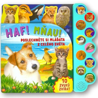 HAF! MŇAU! POSLECHNĚTE SI MLÁĎATA Z CELÉHO SVĚTA