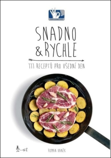 SNADNO A RYCHLE - 111 RECEPTŮ / 5. VYDÁN