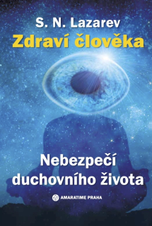 ZDRAVÍ ČLOVĚKA - NEBEZPEČÍ DUCHOVNÍHO ŽIVOTA