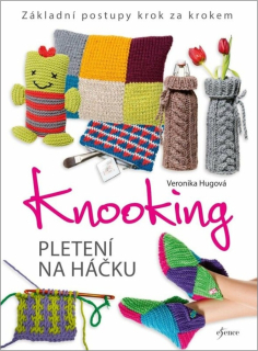 KNOOKING – PLETENÍ NA HÁČKU - 2. VYDÁNÍ