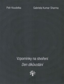 VZPOMÍNKY NA STVOŘENÍ. DEN DÍKŮVZDÁNÍ.