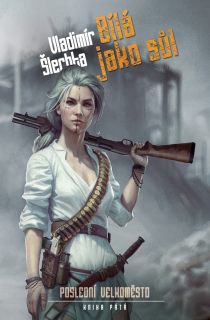 BÍLÁ JAKO SŮL 5 POSLEDNÍ VELKOMĚSTO