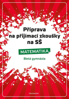 PŘÍPRAVA NA PŘIJÍMACÍ ZKOUŠKY NA SŠ-MATEMATIKA 8LETÁ GYMN.