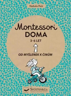 MONTESSORI DOMA 3-6 LET: OD MYŠLENEK K