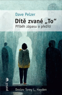 DÍTĚ ZVANÉ 'TO'    PŘÍBĚH ZÁPASU O PŘEŽITÍ