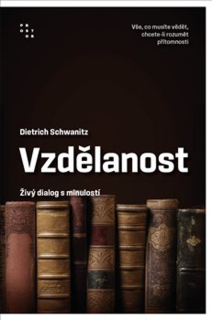VZDĚLANOST JAKO ŽIVÝ DIALOG S MINULOSTÍ