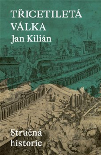 TŘICETILETÁ VÁLKA / STRUČNÁ HISTORIE