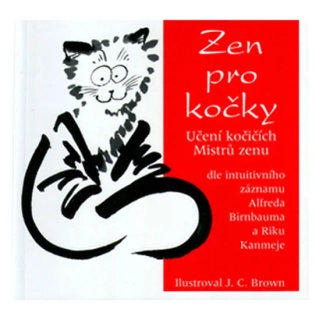 ZEN PRO KOČKY - UČENÍ KOČIČÍCH MISTRŮ ZE