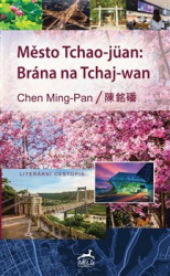 MĚSTO TCHAO-JÜAN: BRÁNA NA TCHAJ-WAN