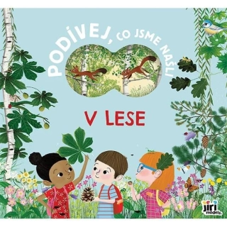 V LESE - CO JSME NAŠLI