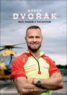 MAREK DVOŘÁK: MEZI NEBEM A PACIENTEM