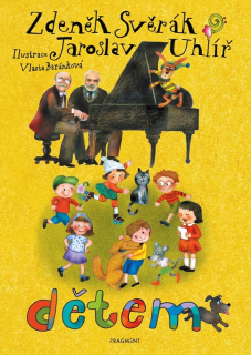Z. SVĚRÁK A J. UHLÍŘ  DĚTEM