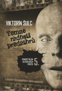 TEMNÉ RADOSTI PREDÁTORŮ - PANOPTIKUM SEX